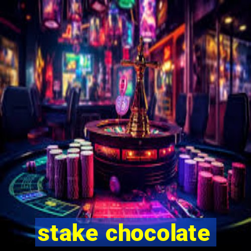 stake chocolate